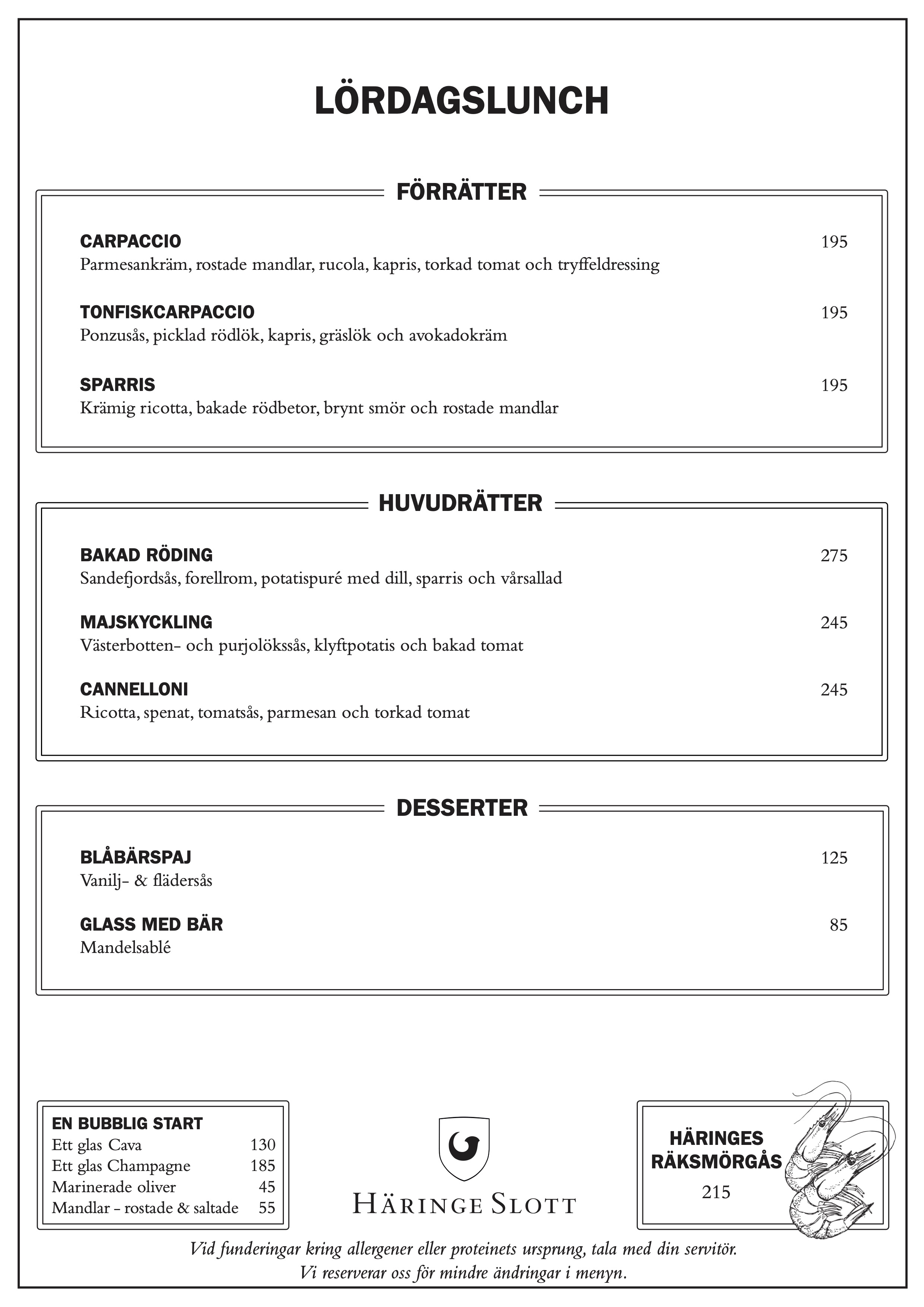 Lördagslunch - För aktuell meny: kontakta info@haringeslott.se eller 08-504 204 40
